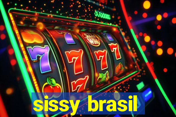 sissy brasil